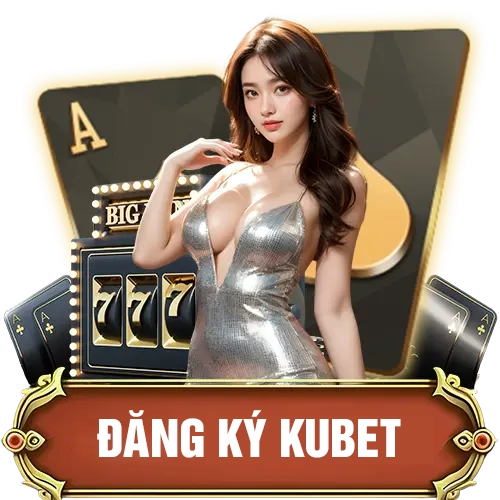 Đăng ký Kubet