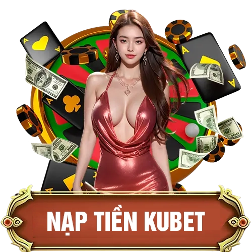Nạp tiền Kubet