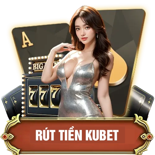 Rút tiền Kubet